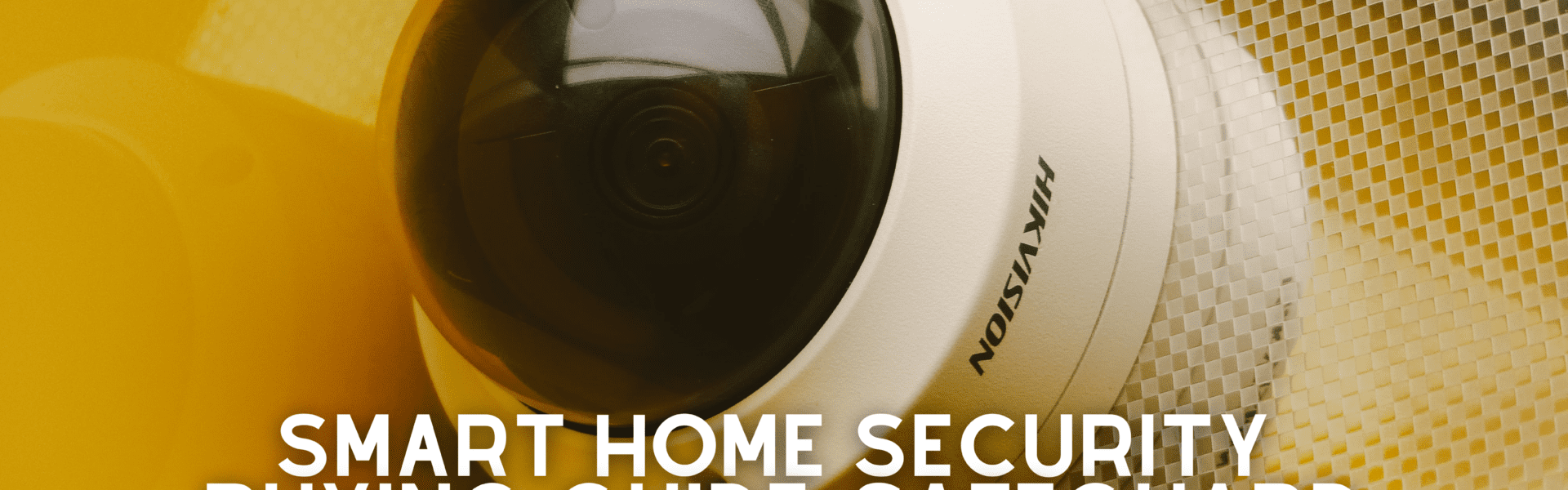 smart home security buying guide